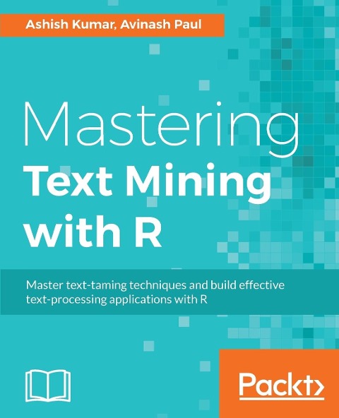 Mastering Text Mining with R: Extract and recognize your text data