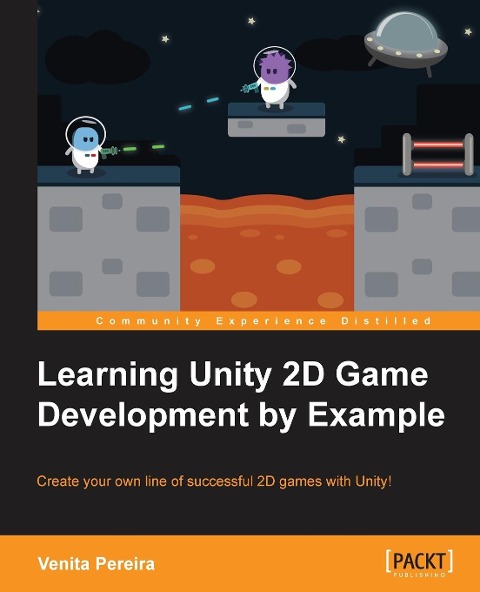 Unity 2D Game Development by Example Beginners Guide