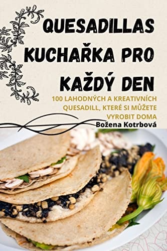 Quesadillas KuchaŘka Pro Kazdý Den