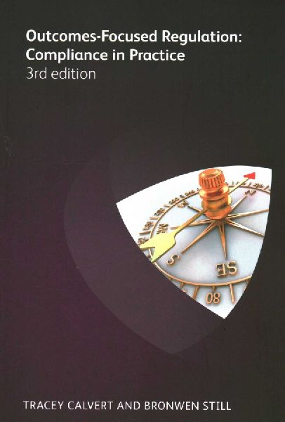 Outcomes Focused Regulation: Compliance in Practice 3rd edition