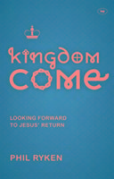 Kingdom Come: Looking Forward To Jesus Return
