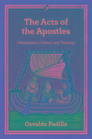 The Acts of the Apostles: Interpretation, History And Theology