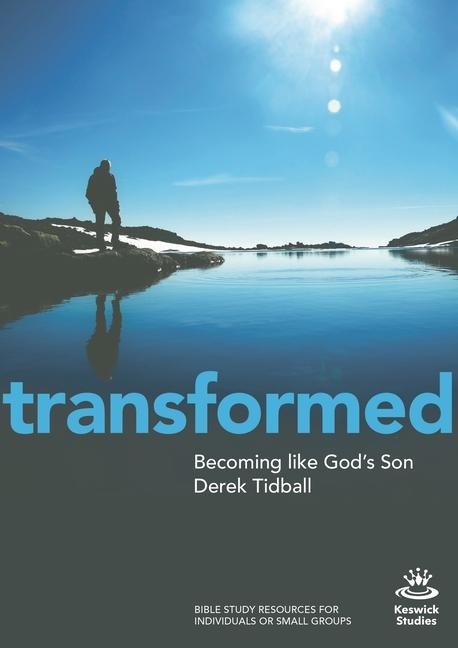 Transformed: Becoming Like Gods Son