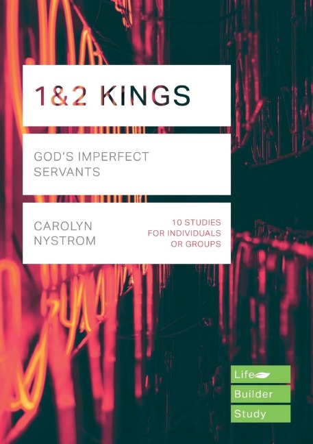 1 & 2 Kings (Lifebuilder Study Guides): Gods Imperfect Servants