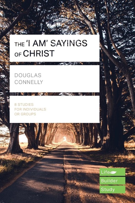 The I am sayings of Christ (Lifebuilder Study Guides)