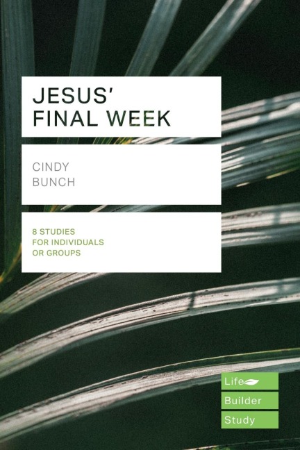 Jesus Final Week (Lifebuilder Study Guides)