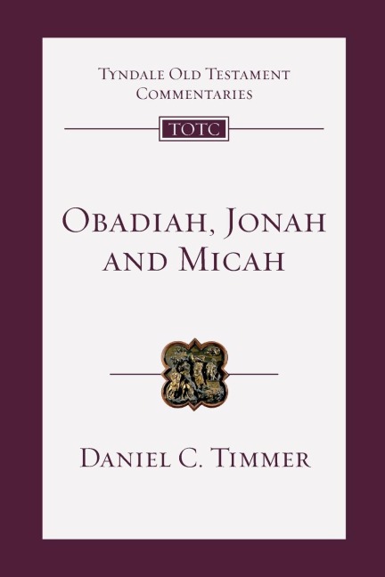 Obadiah, Jonah and Micah: An Introduction And Commentary