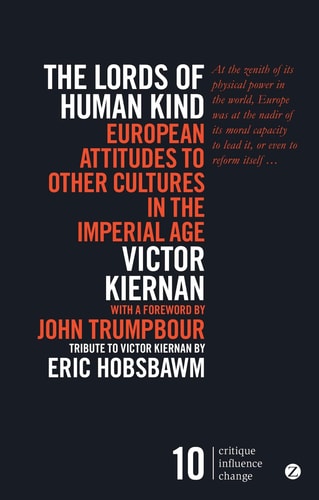 The Lords of Human Kind European Attitudes to Other Cultures in the Imperial Age
