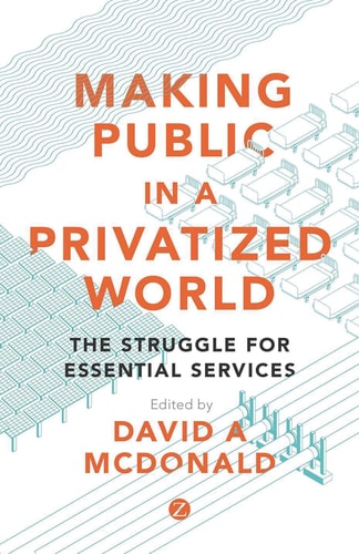 Making Public in a Privatized World The Struggle for Essential Services