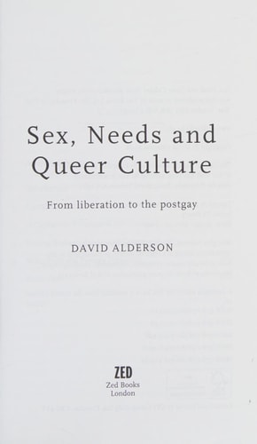 Sex, Needs and Queer Culture From Liberation to the Postgay