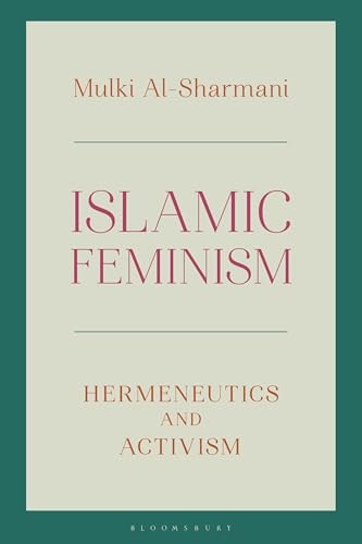 Islamic Feminism Hermeneutics and Activism