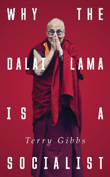 Why the Dalai Lama Is a Socialist: Buddhism, Socialism and the Compassionate Society