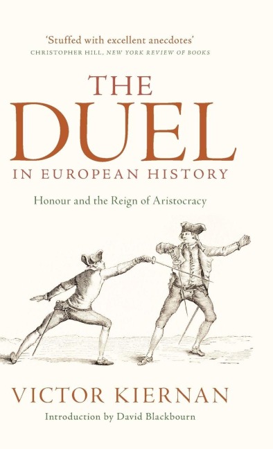 The Duel in European History: Honour and the Reign of Aristocracy