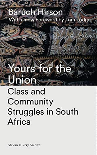 Yours for the Union Class and Community Struggles in South Africa
