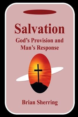 Salvation God's Provision and Man's Response