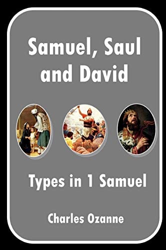 Samuel, Saul and David Types in 1 Samuel
