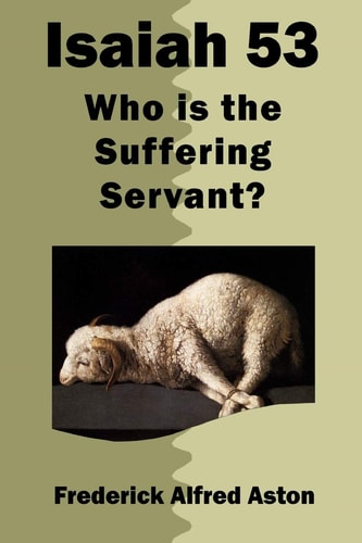 Isaiah 53 Who Is the Suffering Servant?