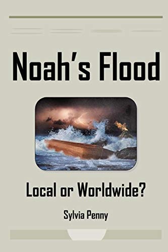 Noah's Flood Local Or Worldwide?