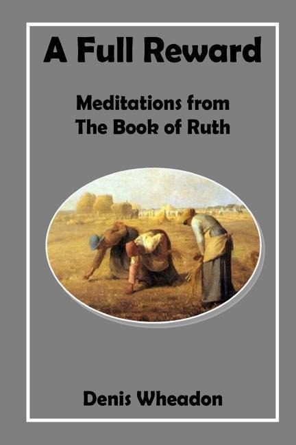 A Full Reward Meditations from the Book of Ruth