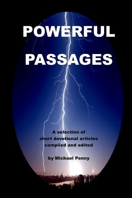 Powerful Passages A Selection of Short Devotional Articles