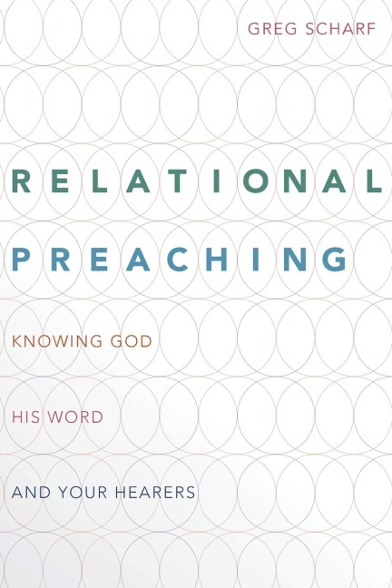 Relational Preaching: Knowing God, His Word, and Your Hearers
