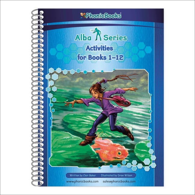 Phonic Books Alba Activities: Activities Accompanying Alba Books for Older Readers (CVC, Consonant Blends and Consonant Teams, Alternative Spellings for Vowel Sounds - Ai, Ay, A-E, A)
