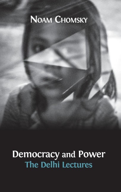 Democracy and Power: The Delhi Lectures (author-approved edition)