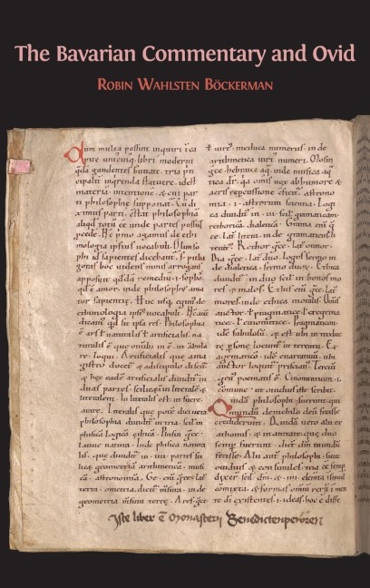 The Bavarian Commentary and Ovid: Clm 4610, The Earliest Documented Commentary on the Metamorphoses