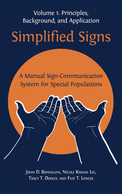 Simplified Signs: A Manual Sign-Communication System for Special Populations, Volume 1