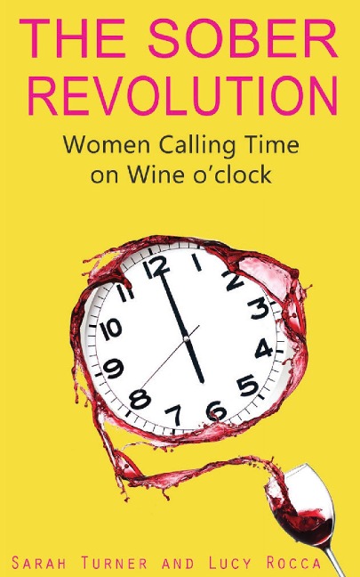 The Sober Revolution: Calling Time on Wine O'Clock