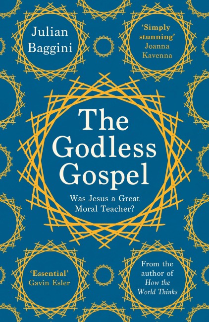 The Godless Gospel: Was Jesus a Great Moral Teacher?