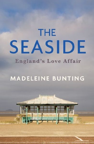The Seaside: Englands Love Affair