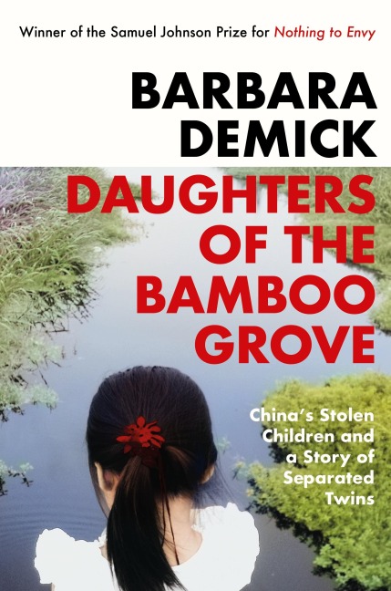 Daughters of the Bamboo Grove: Chinas Stolen Children and a Story of Separated Twins