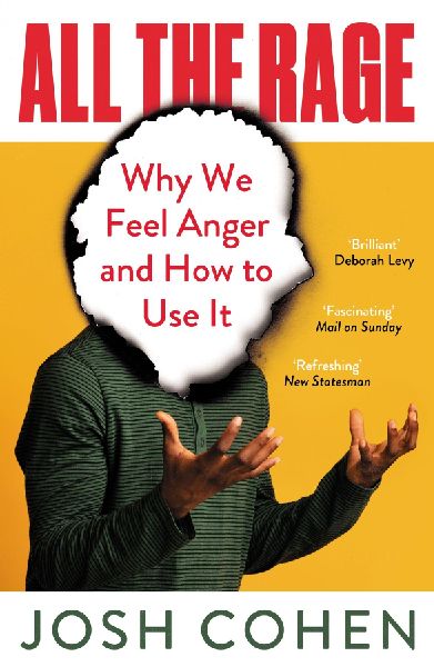 All the Rage: Why We Feel Anger and How to Use It