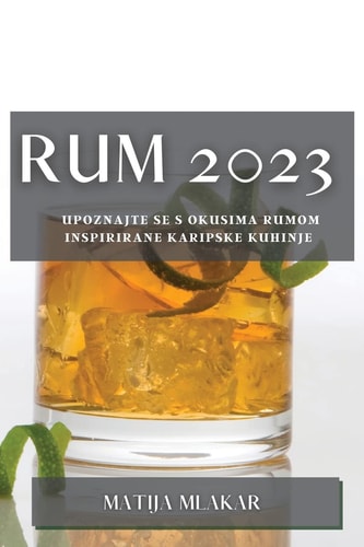 Rum 2023 Upoznajte se s okusima rumom inspirirane karipske kuhinje