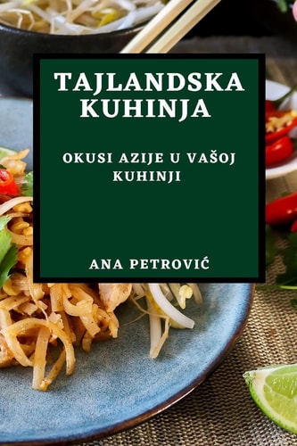Tajlandska Kuhinja Okusi Azije U Vasoj Kuhinji