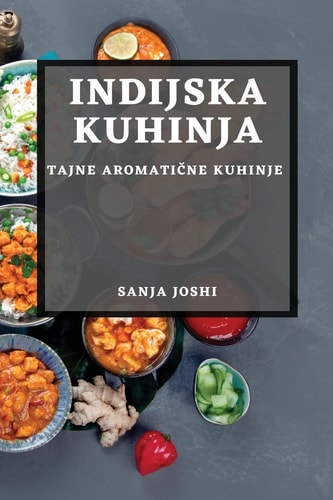 Indijska Kuhinja Tajne Aromatične Kuhinje