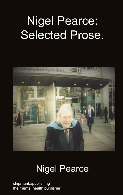 Nigel Pearce: Selected Prose.