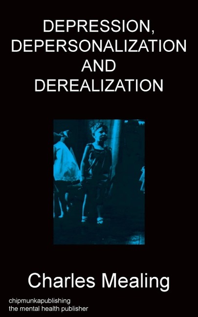 DEPRESSION, DEPERSONALIZATION AND DEREALIZATION
