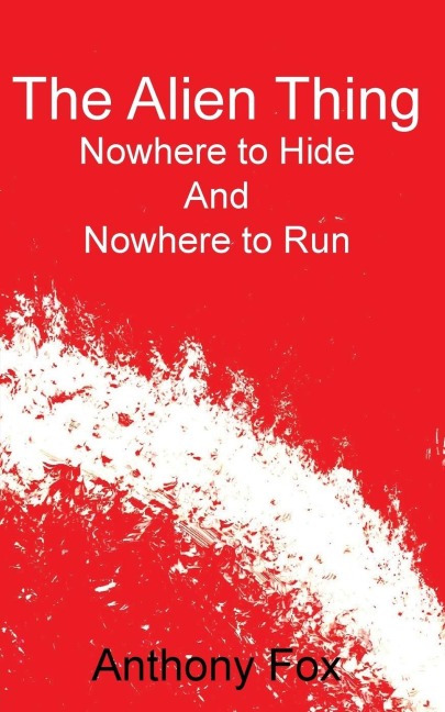 The Alien Thing: Nowhere to Hide And Nowhere to Run
