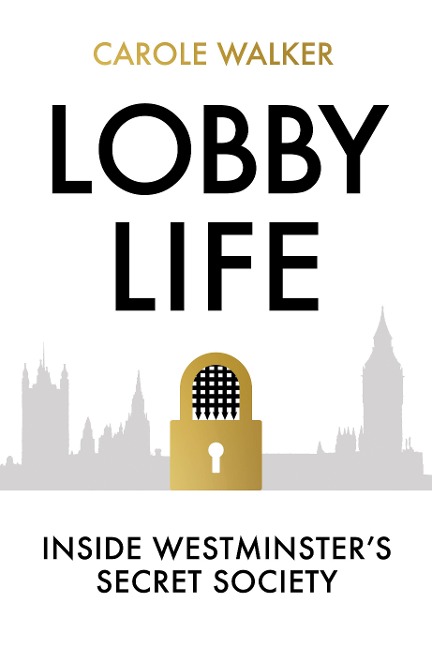 Lobby Life: Inside Westminsters Secret Society
