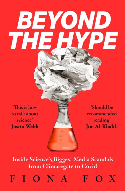 Beyond the Hype: Inside Sciences Biggest Media Scandals from Climategate to Covid