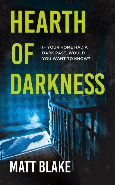 Hearth of Darkness: If your home had a dark past, would you want to know? A true story