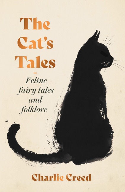 The Cats Tales: Feline Fairy Tales and Folklore