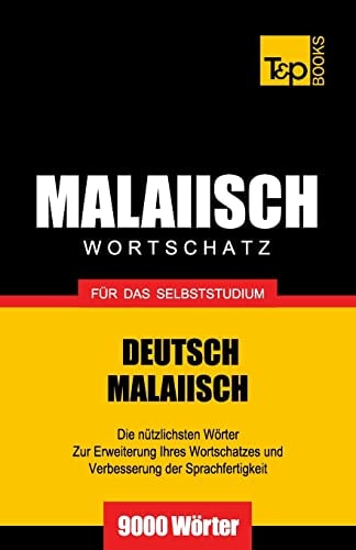 Malaiischer Wortschatz Für Das Selbststudium - 9000 Wörter