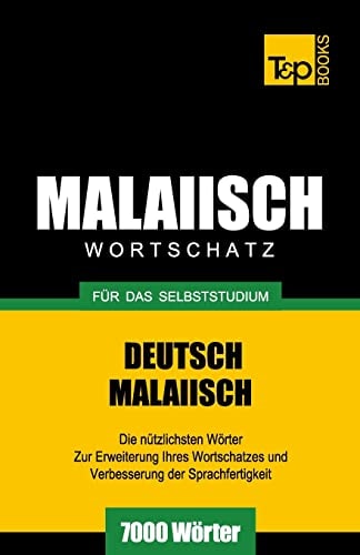 Malaiischer Wortschatz Für Das Selbststudium - 7000 Wörter