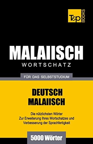 Malaiischer Wortschatz Für Das Selbststudium - 5000 Wörter