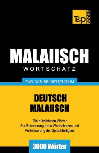 Malaiischer Wortschatz Für Das Selbststudium - 3000 Wörter