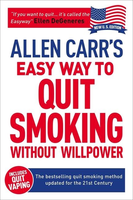 Allen Carrs Easy Way to Quit Smoking Without Willpower - Includes Quit Vaping: The Best-Selling Quit Smoking Method Updated for the 21st Century