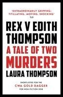 Rex v Edith Thompson: A Tale of Two Murders